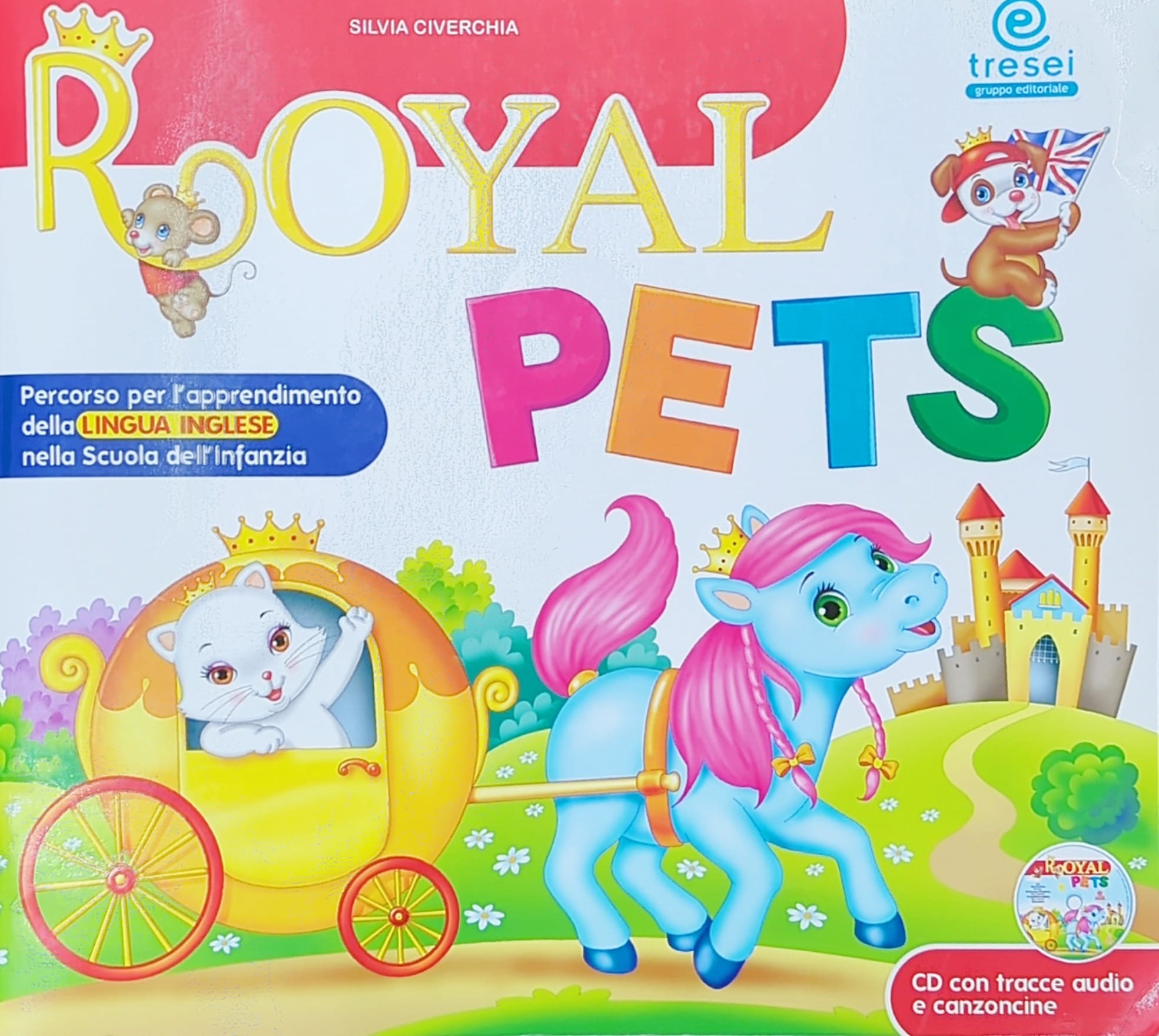 ROYAL PETS. PERCORSO PER L'APPRENDIMENTO DELLA LINGUA INGLESE. PER LA  SCUOLA MATERNA. CON CD-AUDIO