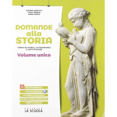 Domande alla storia. Corso di storia, cittadinanza e costituzione. Volume unico. Per le Scuole superiori.