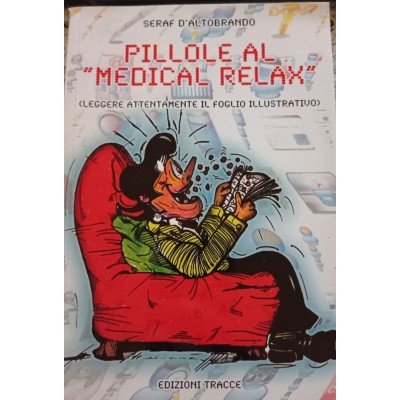 PILLOLE AL "MEDICAL RELAX"...